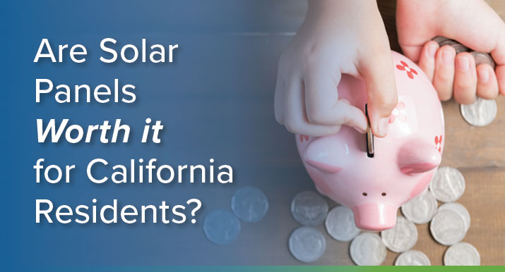 Are Solar Panels Worth the Investment in California?